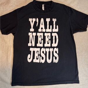 Y’all Need Jesus tee-size L(21x28)